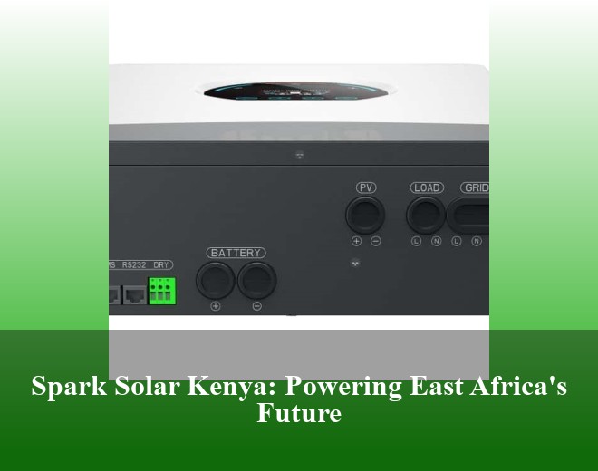 Spark Solar Kenya: Powering East Africa's Future